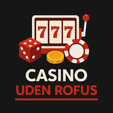 Gratis Spins Casino Uden ROFUS Din Guide til Spiloplevelse Gratis Spins Casino Uden ROFUS Din Guide til Spiloplevelse